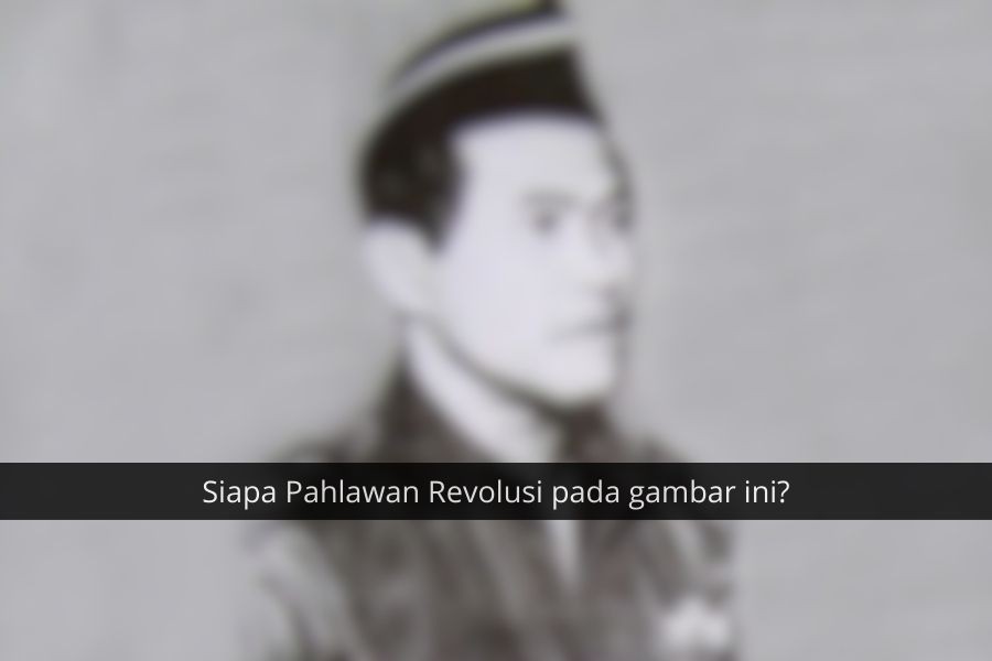 [QUIZ] Seberapa Jeli Matamu Menebak Pahlawan Revolusi Ini?