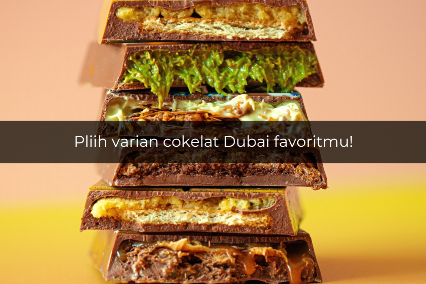 [QUIZ] Pilih Varian Cokelat Dubai Favoritmu, maka Kamu akan Liburan ke Sini!